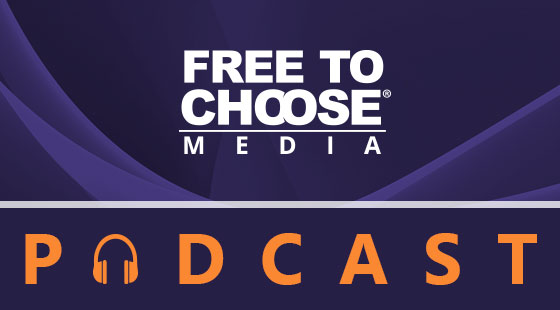 Free To Choose Media Podcast